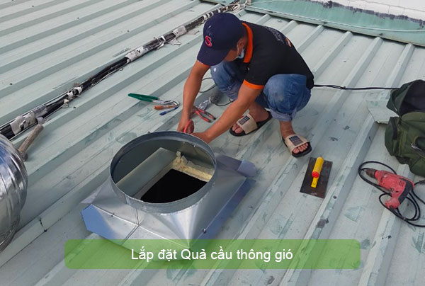 Thợ inox tại Thủ Đức lắp quả cầu thông gió mái nhà